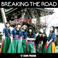 GANG PARADE「BREAKING THE ROAD」ジャケット