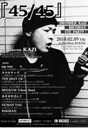 「『45/45』 ～DRUMMER KAZI BIRTHDAY EVE PARTY！～」フライヤー