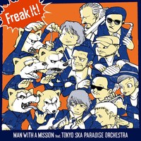 MAN WITH A MISSION「Freak It! feat.東京スカパラダイスオーケストラ」ジャケット