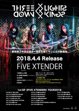 THREE LIGHTS DOWN KINGS「1st EP【FiVE XTENDER】TOUR2018」告知画像