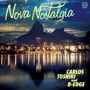 カルロス・トシキ ＆ B-EDGE「ノヴァ・ノスタルジーア」ジャケット
