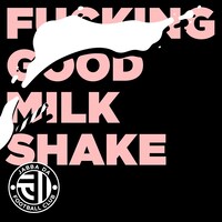 JABBA DA FOOTBALL CLUB「FUCKING GOOD MILK SHAKE」ジャケット