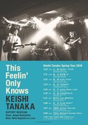 「Keishi Tanaka Spring Tour 2018 [This Feelin' Only Knows]」フライヤー