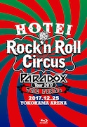 布袋寅泰「HOTEI Paradox Tour 2017 The FINAL ~Rock’n Roll Circus~」Complete Edition Blu-rayジャケット
