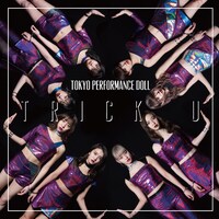 東京パフォーマンスドール「TRICK U」初回限定盤Aジャケット
