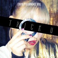 東京パフォーマンスドール「TRICK U」初回限定盤Bジャケット