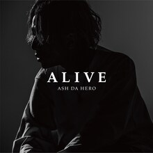 ASH DA HERO「ALIVE」ジャケット