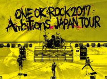 ONE OK ROCK「ONE OK ROCK 2017 "Ambitions" JAPAN TOUR」ジャケット