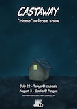 Castaway「"Home" release show」告知用画像