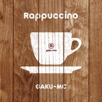 GAKU-MC「Rappuccino」ジャケット
