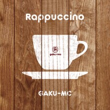 GAKU-MC「Rappuccino」ジャケット