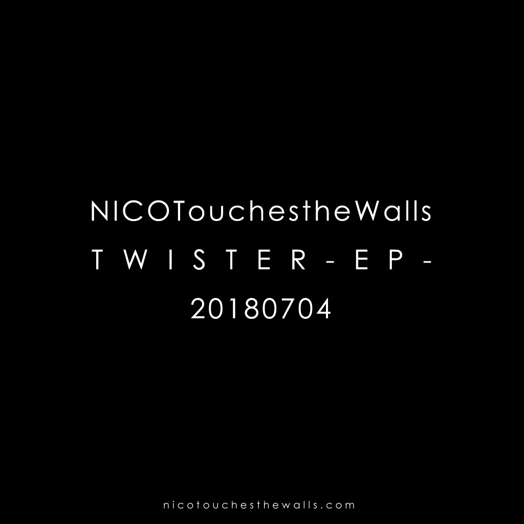 NICO Touches the Walls「TWISTER -EP-」告知
