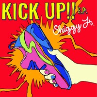 Shiggy Jr.「KICK UP!! E.P.」通常盤ジャケット