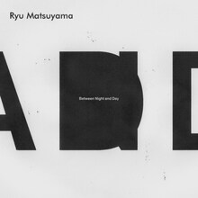 Ryu Matsuyama「Between Night and Day」ジャケット