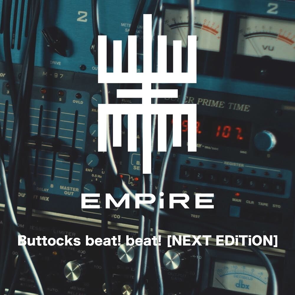 EMPiRE「Buttocks beat! beat![NEXT EDiTiON]」配信ジャケット