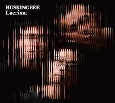 HUSKING BEE「Lacrima」ジャケット