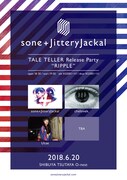 「sone+JitteryJackal TALE TELLER Release Party "RIPPLE"」フライヤー