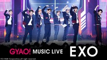 Mnet LIVE  EXO 【GYAO! MUSIC LIVE】 ビジュアル