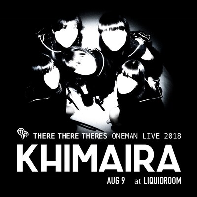 THERE THERE THERESワンマンライブ「KHIMAIRA」告知画像