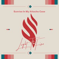 Sunrise In My Attache Case「Light The Fire」ジャケット