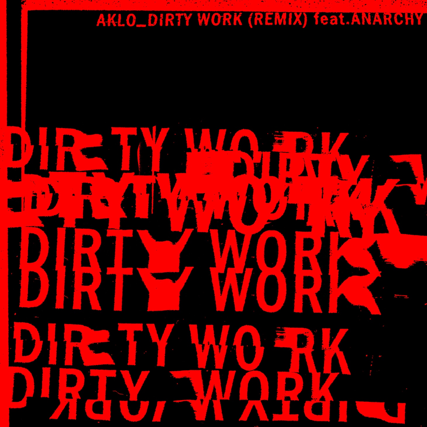 AKLO「DIRTY WORK (REMIX) feat. ANARCHY」配信ジャケット