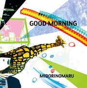 MIDORINOMARU「GOOD MORNING」ジャケット