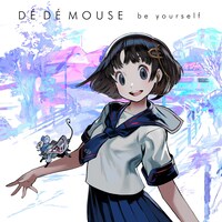 DE DE MOUSE「be yourself」ジャケット