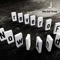 J「Now And Forever」ジャケット