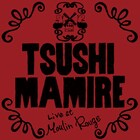 つしまみれ、フランス・ムーランルージュ公演を完全収録したライブCD