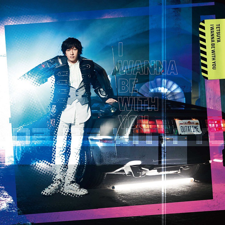 TETSUYA「I WANNA BE WITH YOU」通常盤ジャケット