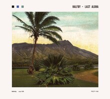 HALFBY「LAST ALOHA」