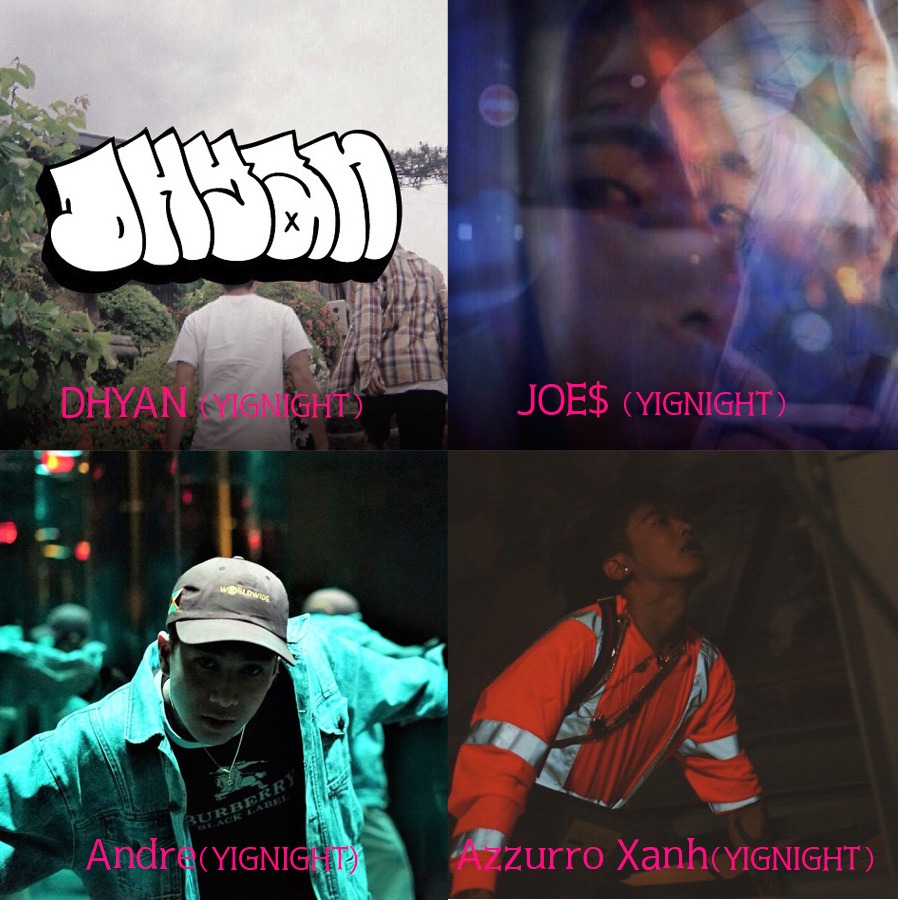 DHYAN、JOE$、Andre、Azzurro Xanh。