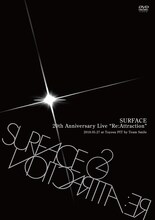 SURFACE「SURFACE 20th Anniversary Live『Re:Attraction』」
