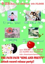 「THE PATS PATS "SING AND PRETTY" 10inch record release party!!」フライヤー