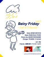「Reiny Friday -Rei & Friends- Vol.9」フライヤー