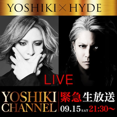 YOSHIKI CHANNEL「緊急決定～ドリームフェスティバル終了直後の楽屋よりYOSHIKI & HYDE生出演～」告知