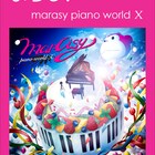 まらしぃ、最新アルバム「marasy piano world X」の楽譜を同時発売