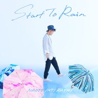 ナオト・インティライミ「Start To Rain」通常盤ジャケット