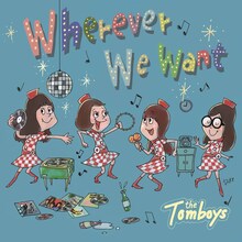 THE TOMBOYS「Wherever We Want」ジャケット