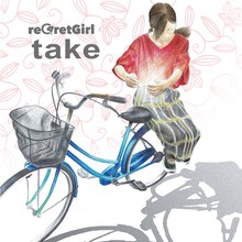 reGretGirl「take」ジャケット