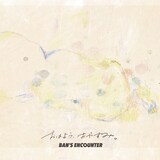 BAN'S ENCOUNTER「おはよう、おやすみ。」ジャケット