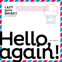 LAZYgunsBRISKY「Hello, again!」ジャケット