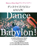 Have a Nice Day!「ダンスウィズバビロン 2/0/1/8/」フライヤー