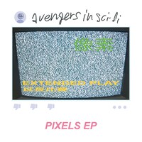 avengers in sci-fi「Pixels EP」ジャケット