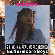 MANON「2 LIVE IN A REAL WORLD（REMIX）feat. Normcore Boyz」ジャケット