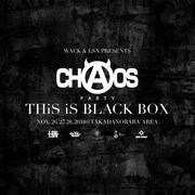 「WACK & LSN PRESENTS CHAOS PARTY -THiS iS BLACK BOX-」キービジュアル