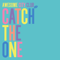 Awesome City Club「Catch The One」ジャケット