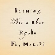 Ryohu「Nothing But A Blur （feat. MALIYA）」配信ジャケット