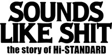 映画「SOUNDS LIKE SHIT: the story of Hi-STANDARD」ロゴ
