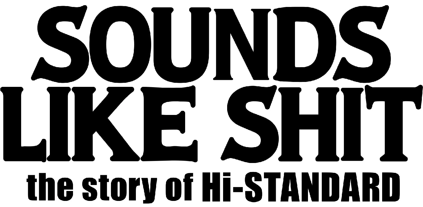 映画「SOUNDS LIKE SHIT: the story of Hi-STANDARD」ロゴ